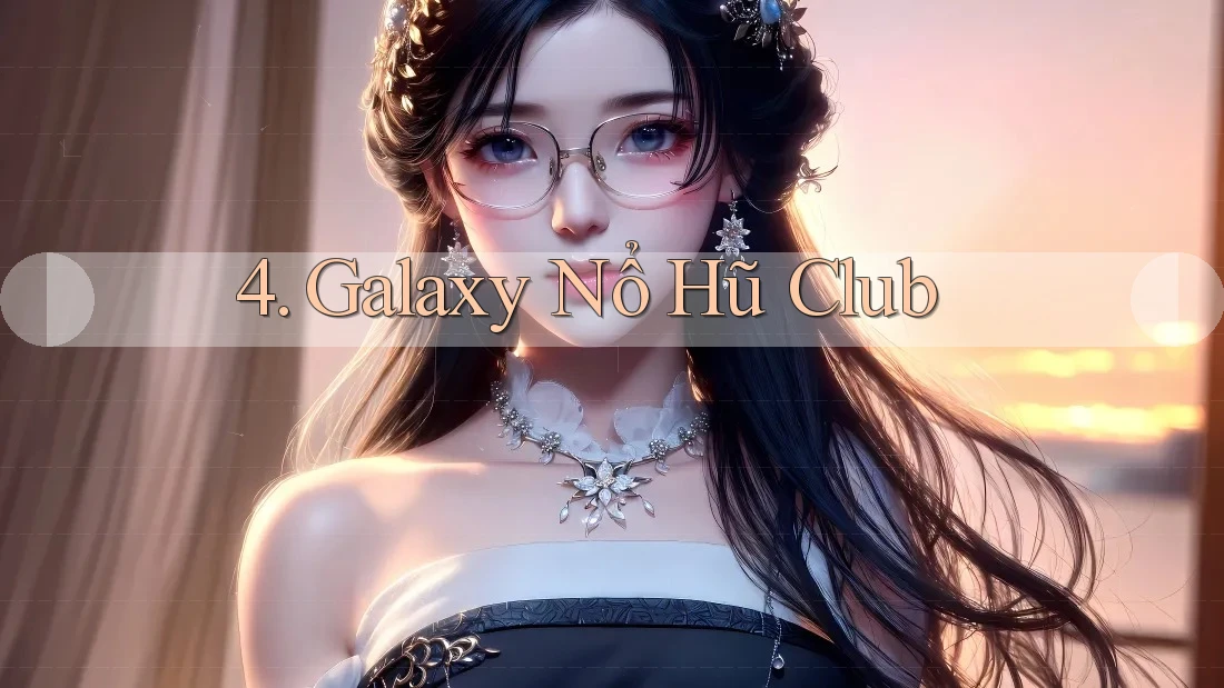 4. Galaxy Nổ Hũ Club
