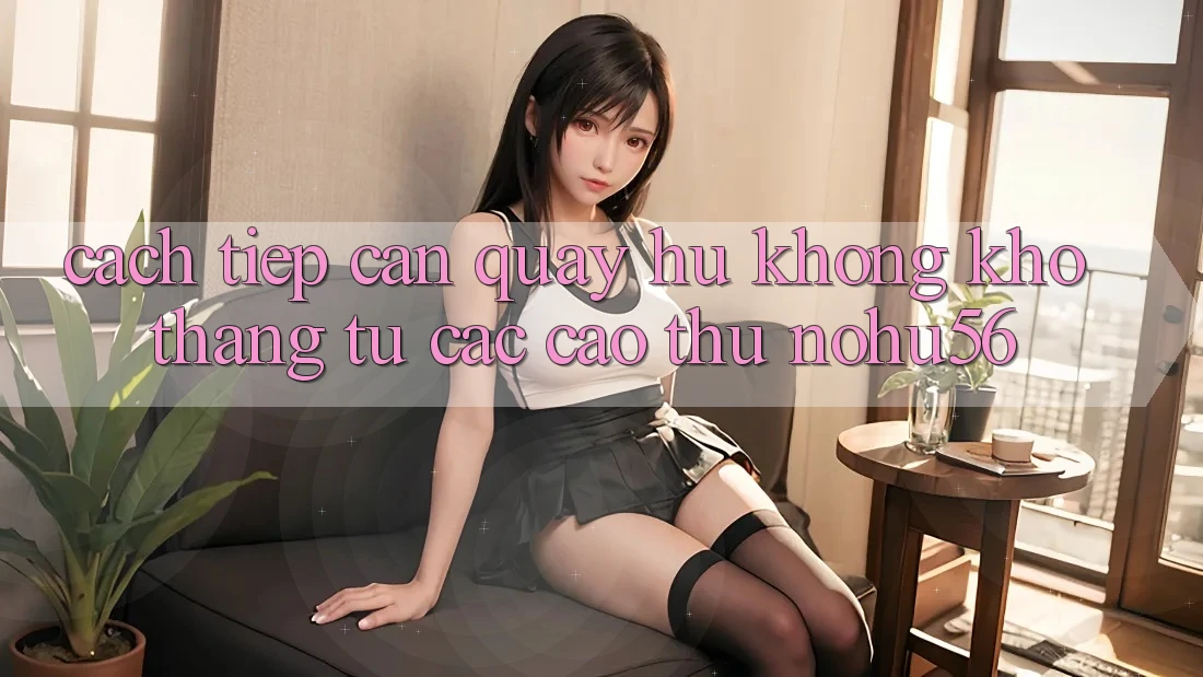Cách tiếp cận Quay Hũ Không khó Thắng Từ Các Cao Thủ nohu56 Cách tiếp cận Quay Hũ Không khó Thắng Từ Các Cao Thủ nohu56