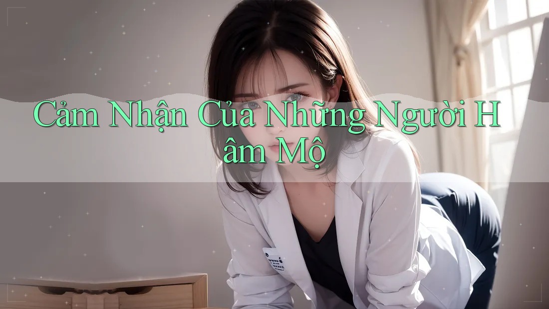 Cảm Nhận Của Những Người Hâm Mộ Cảm Nhận Của Những Người Hâm Mộ