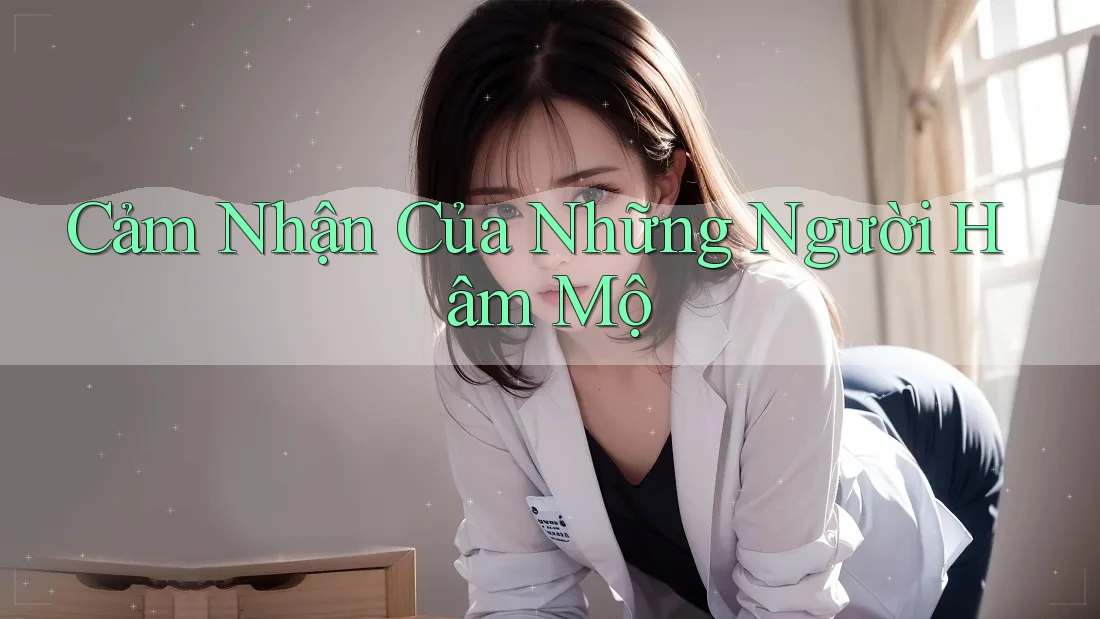 Cảm Nhận Của Những Người Hâm Mộ Cảm Nhận Của Những Người Hâm Mộ