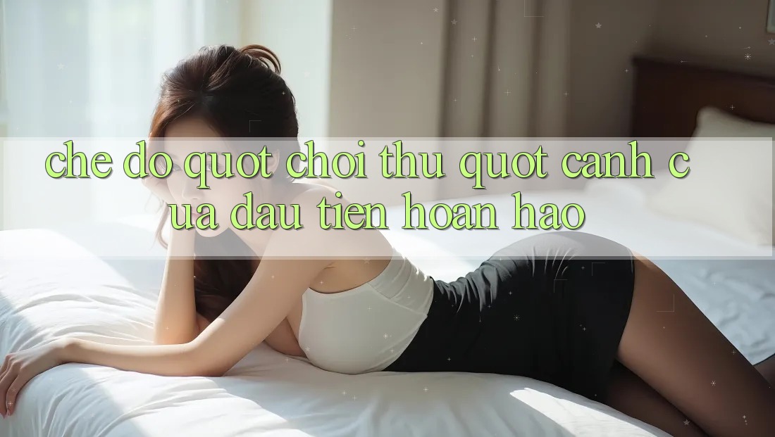 Chế Độ " Chơi Thử" : Cánh Cửa Đầu Tiên Hoàn Hảo Chế Độ " Chơi Thử" : Cánh Cửa Đầu Tiên Hoàn Hảo