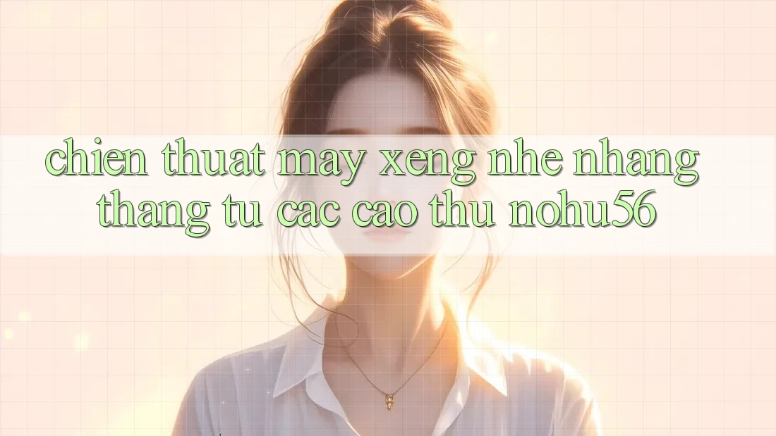 Chiến thuật Máy xèng Nhẹ nhàng Thắng Từ Các Cao Thủ nohu56 Chiến thuật Máy xèng Nhẹ nhàng Thắng Từ Các Cao Thủ nohu56