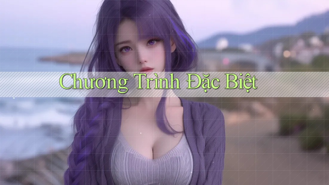 Chương Trình Đặc Biệt Chương Trình Đặc Biệt
