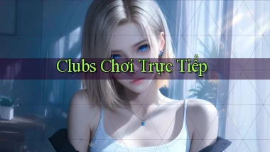 Clubs Chơi trực tiếp
