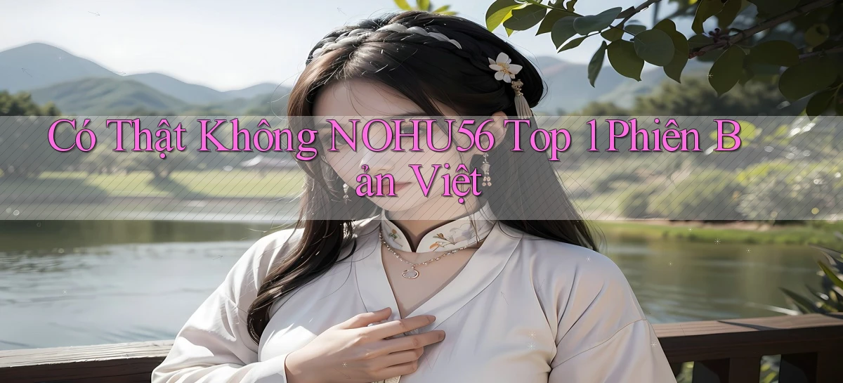 có thật không nohu56 top 1 phiên bản việt