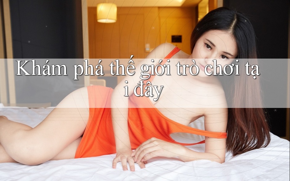 Khám phá thế giới trò chơi tại đây Khám phá thế giới trò chơi tại đây