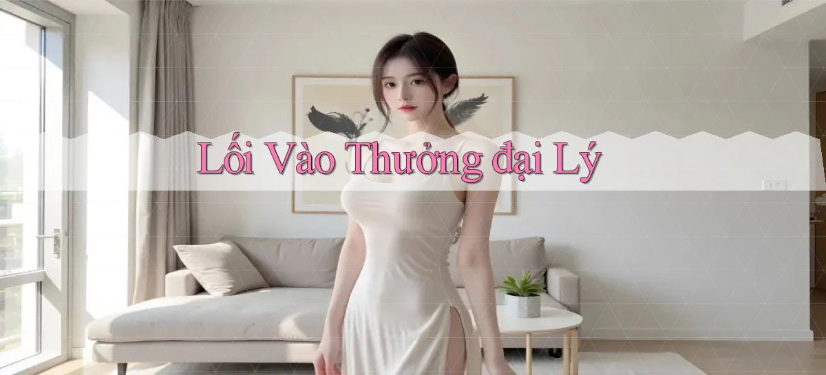 Lối vào Thưởng đại lý