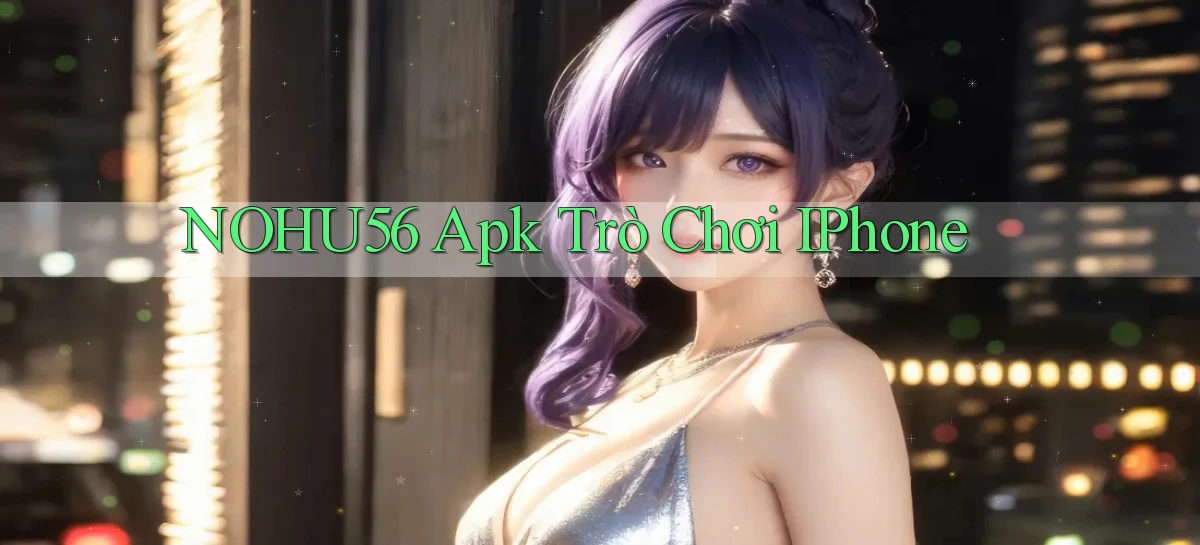 nohu56 apk trò chơi iPhone