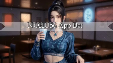 nohu56 app bet