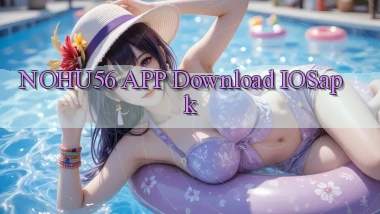 nohu56 APP download iOS.apk