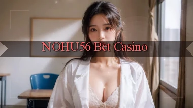 nohu56 bet casino