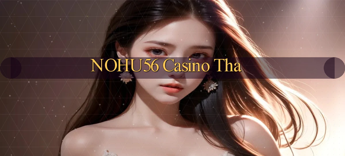 nohu56 casino tha