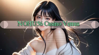 nohu56 casino venus