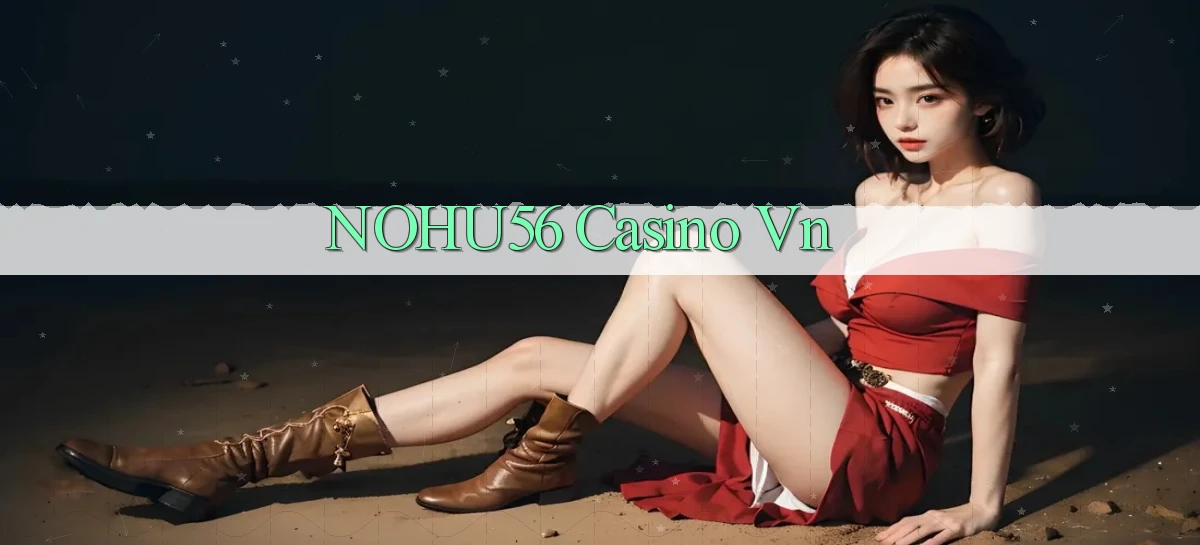 nohu56 casino vn
