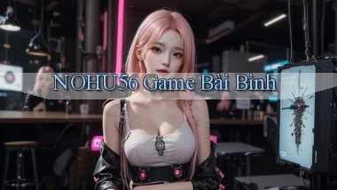 nohu56  game bài binh