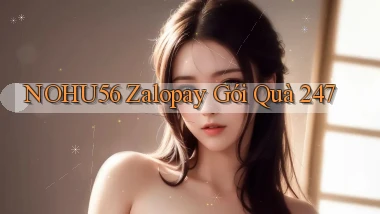 nohu56 zalopay gói quà 24／7