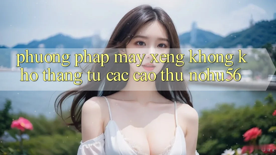 Phương pháp Máy xèng Không khó Thắng Từ Các Cao Thủ nohu56 Phương pháp Máy xèng Không khó Thắng Từ Các Cao Thủ nohu56