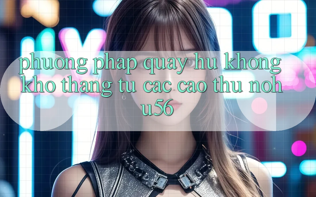 Phương pháp Quay Hũ Không khó Thắng Từ Các Cao Thủ nohu56