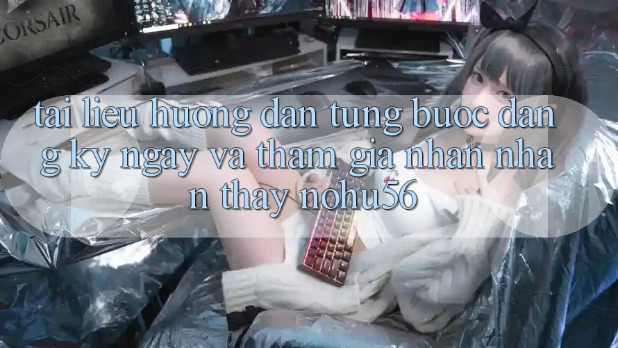 Tài liệu hướng dẫn Từng Bước Đăng ký ngay Và Tham Gia Nhận nhận thấy nohu56 Tài liệu hướng dẫn Từng Bước Đăng ký ngay Và Tham Gia Nhận nhận thấy nohu56
