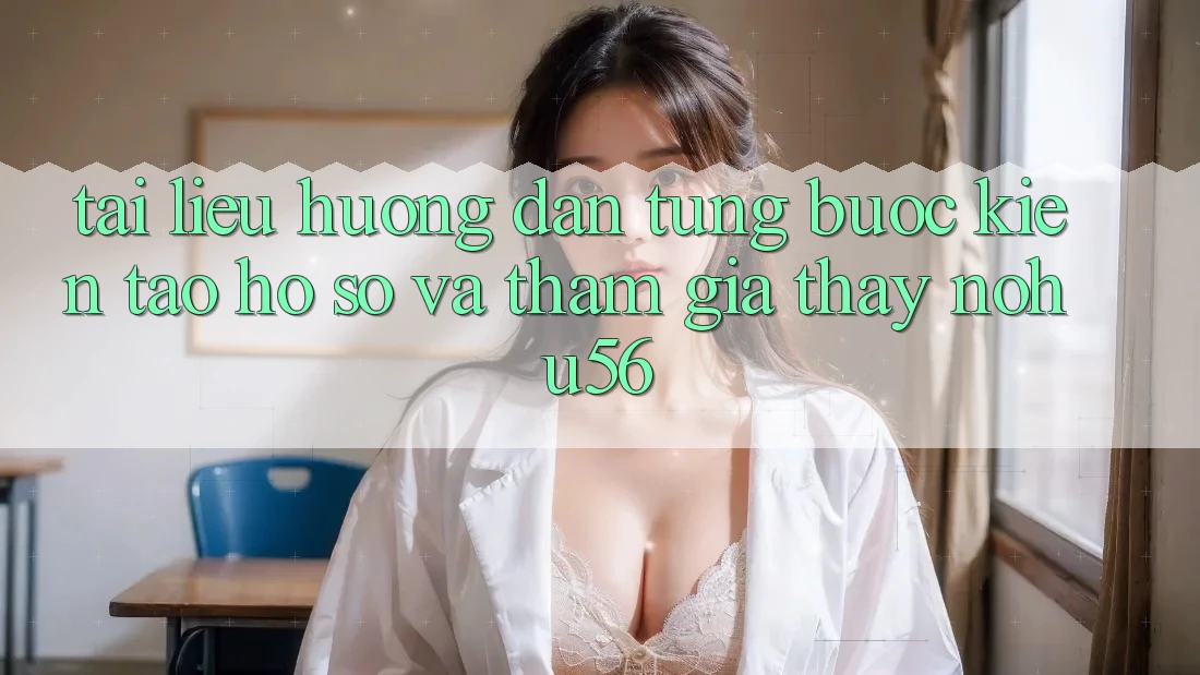 Tài liệu hướng dẫn Từng Bước Kiến tạo hồ sơ Và Tham Gia Thấy nohu56 Tài liệu hướng dẫn Từng Bước Kiến tạo hồ sơ Và Tham Gia Thấy nohu56