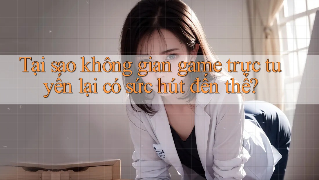 Tại sao không gian game trực tuyến lại có sức hút đến thế? Tại sao không gian game trực tuyến lại có sức hút đến thế?